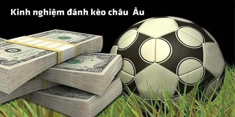 Những điều cần lưu ý khi đặt Kèo Châu Âu tại F168 cho tân thủ